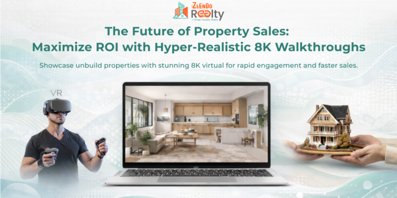 Zlendo Realty – Maximize ROI with Hyper-Realistic 8K Virtual Property Walkthroughs using VR technology